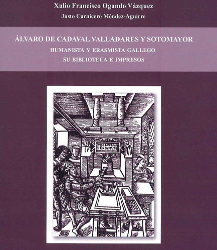 Álvaro de Cadaval Valladares y Sotomayor : humanista y erasmista gallego (Folio Complutense)