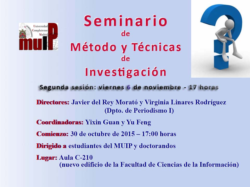 Máster Universitario en Investigación en Periodismo:
                        discurso y comunicación
Seminario de Método y Técnicas de Investigación