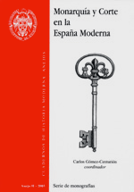 Monarquía y Corte en la España Moderna Monarquía y Corte en la España Moderna