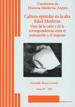 Cultura epistolar en la alta Edad Moderna. Usos de la carta y de la correspondencia entre el manuscrito y el impreso Cultura epistolar en la alta Edad Moderna. Usos de la carta y de la correspondencia entre el manuscrito y el impreso