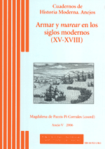 Armar y marear en los siglos modernos (XV-XVII) Armar y marear en los siglos modernos (XV-XVII)