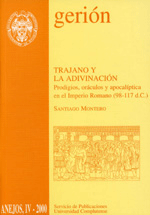 Trajano y la adivinación. Prodigios, oráculos y apocalíptica en el Impero Romano (98-117 d.C.) Trajano y la adivinación. Prodigios, oráculos y apocalíptica en el Impero Romano (98-117 d.C.)