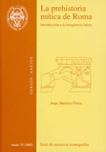 La prehistoria mítica de Roma. Introducción a la etnogénesis latina La prehistoria mítica de Roma. Introducción a la etnogénesis latina