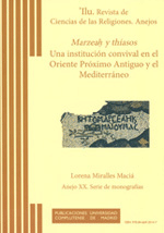 Marzeah y thiasos. Una institución convival en el Oriente Próximo Antiguo y en el Mediterráneo Marzeah y thiasos. Una institución convival en el Oriente Próximo Antiguo y en el Mediterráneo