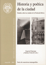 Historia y poética de la ciudad. Estudios sobre las ciudades de la Península Ibérica Historia y poética de la ciudad. Estudios sobre las ciudades de la Península Ibérica