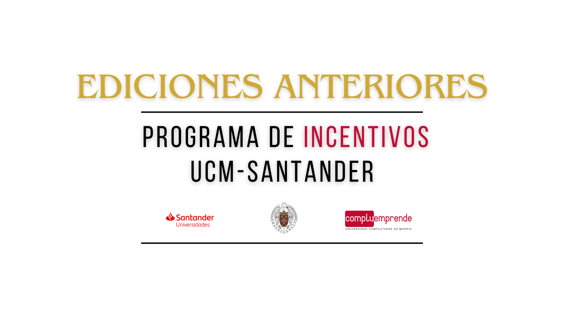Ediciones anteriores del Programa Incentivos UCM