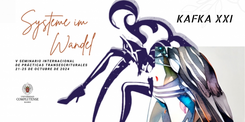 V Seminario internacional de Prácticas Transescriturales: Kafka XXI. «Systeme im Wandel»