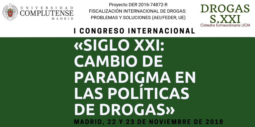 I Congreso Internacional «Siglo XXI: Cambio de Paradigma en las Políticas de Drogas», Madrid 22 y 23 de noviembre