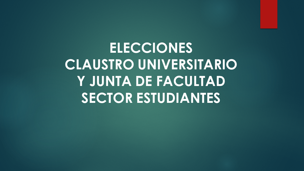 ELECCIONES A CLAUSTRO UNIVERSITARIO Y JUNTA DE FACULTAD. SECTOR ESTUDIANTES. VOTACIONES MAÑANA 17 DE ABRIL