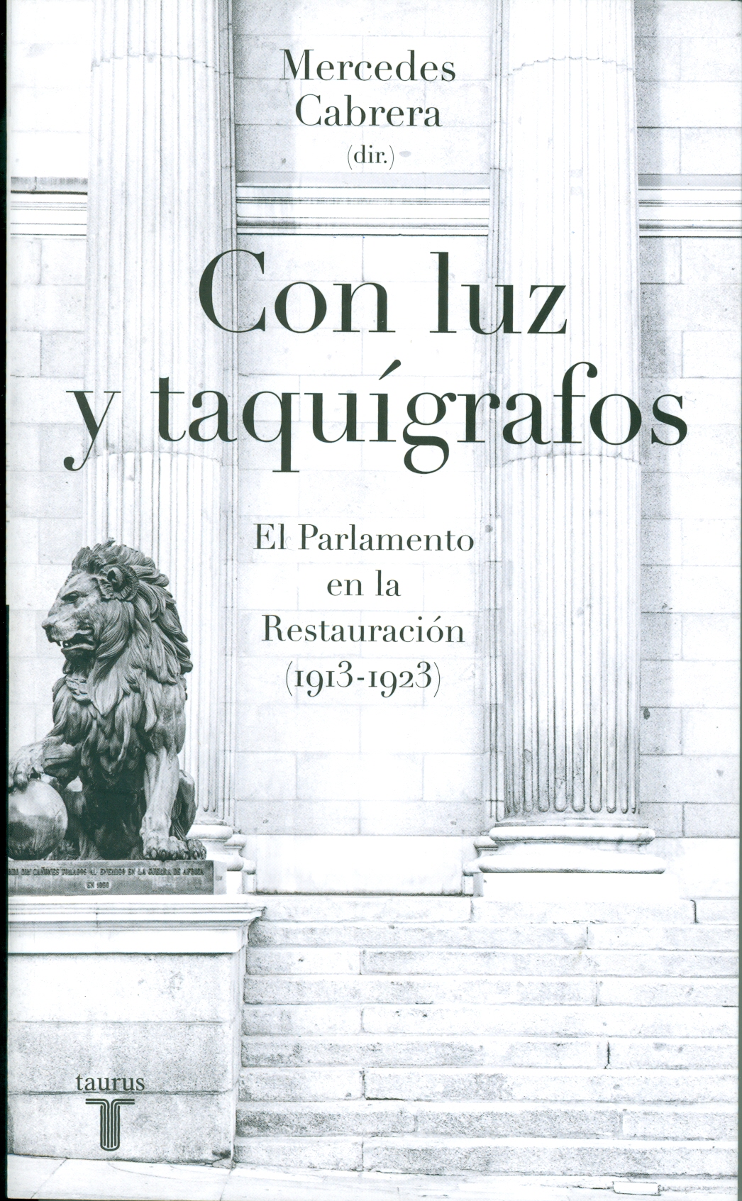 "Con luz y taquígrafos. El Parlamento en la Restauración (1913-1923)", nuevo libro de Mercedes Cabrera Calvo-Sotelo