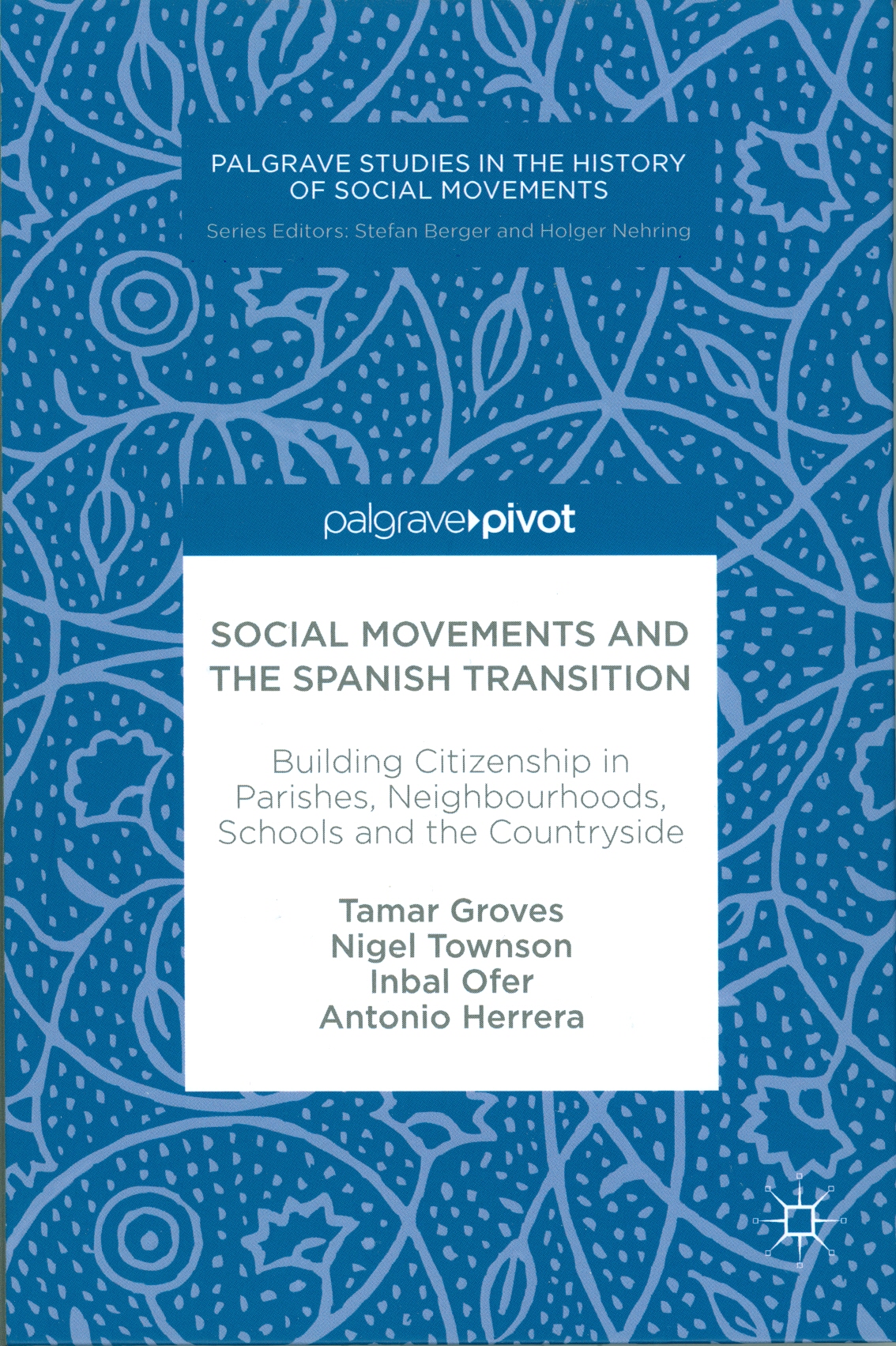 'Social Movements and the Spanish Transition. Building Citizenship in Parishes. Neighbourhoods, Schools and the Countryside'. Nuevo libro de Nigel Townson