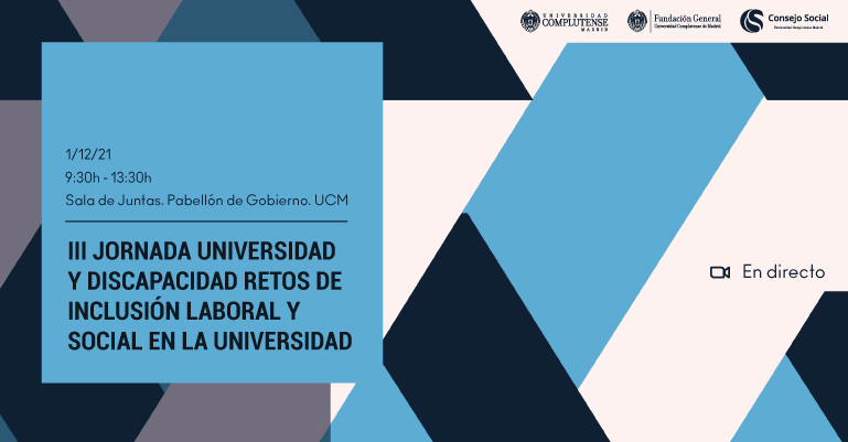 III JORNADA UNIVERSIDAD Y DISCAPACIDAD. Retos de inclusión laboral y social en la Universidad