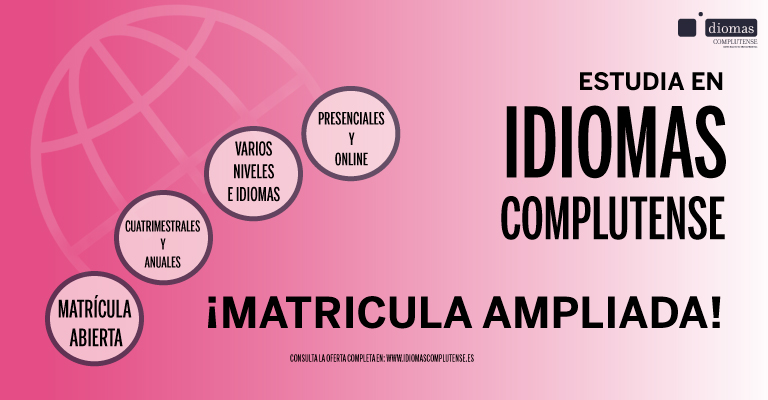 ¡Ampliamos matrícula! Inscríbete en Idiomas Complutense