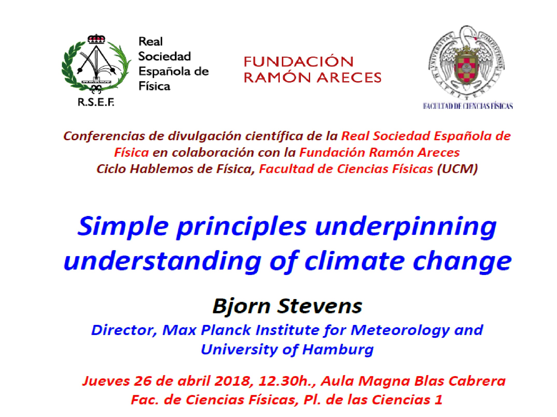 Jueves 26 de Abril 12:30 Aula Magna Fisicas ...Conferencia de Bjorn Stevens, Director del Max Plank Institute fur Meteorology