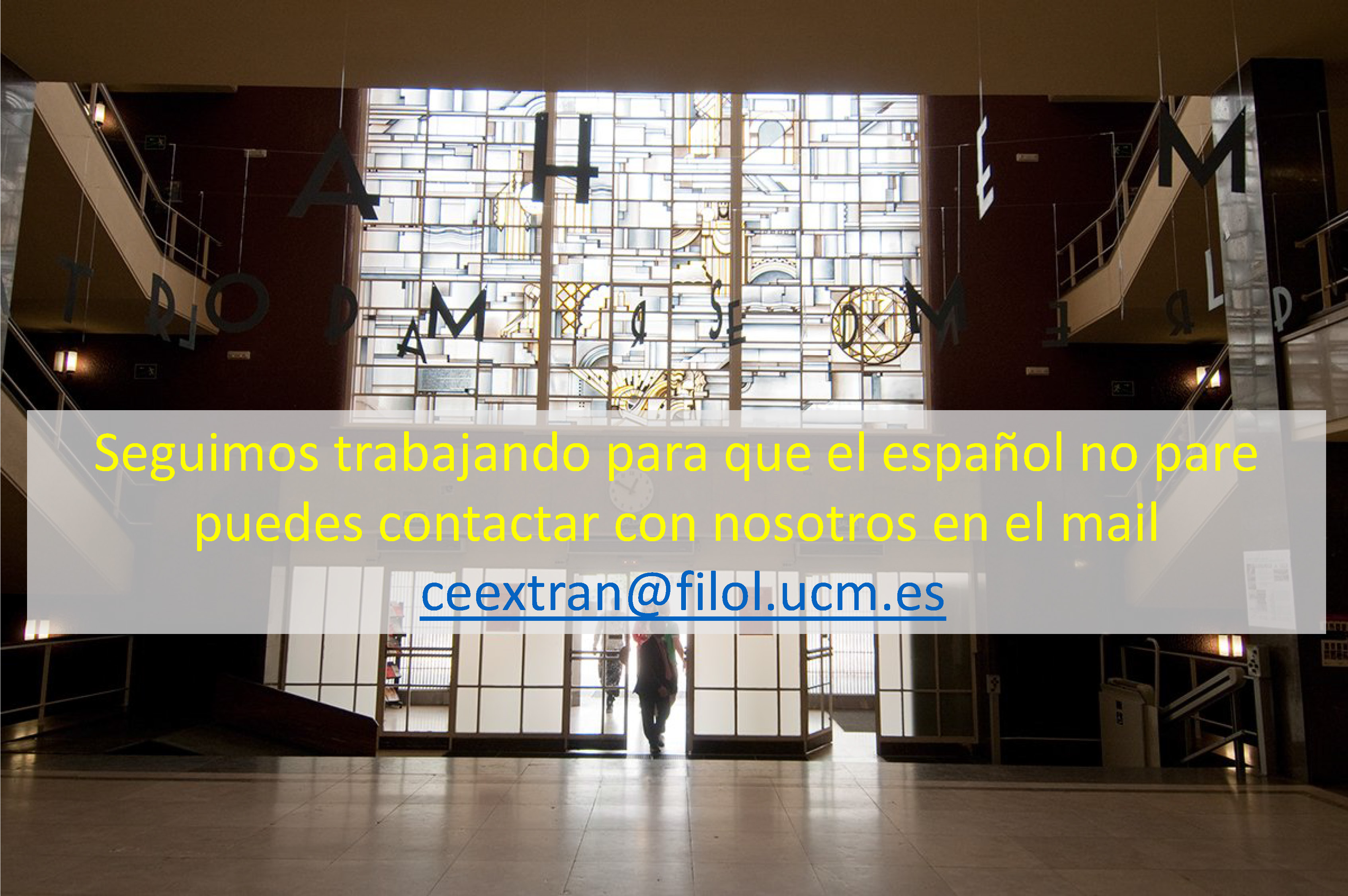 Seguimos trabajando para que el español no pare. Puedes contactar con nosotros en el mail ceextran@filol.ucm.es