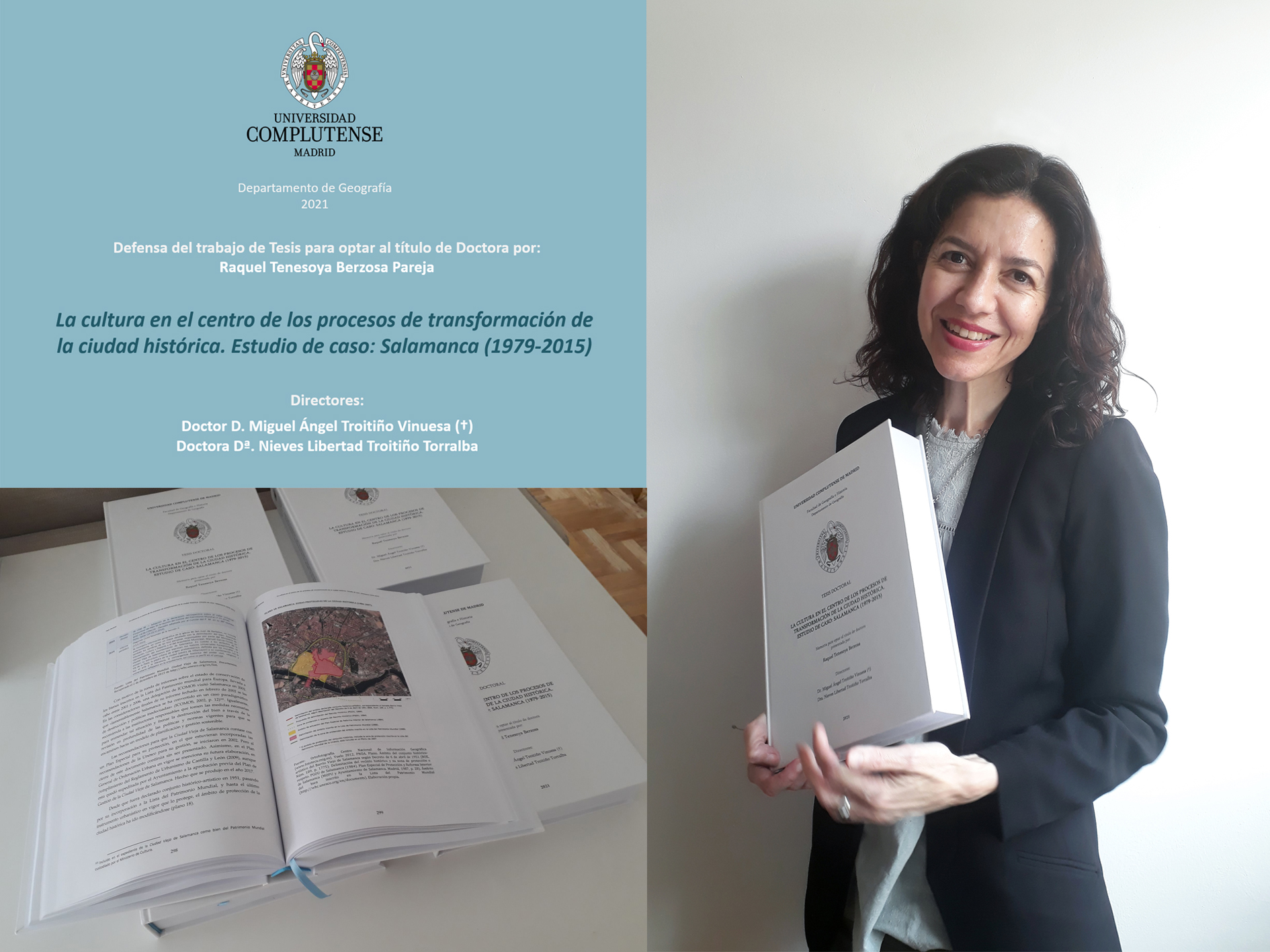 Raquel Tenesoya Berzosa Pareja defendió el pasado 14 de junio su tesis "La cultura en el centro de los procesos de transformación de la ciudad histórica. Estudio de caso: Salamanca (1979-2015)"