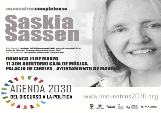 CICLO “AGENDA 2030. DEL DISCURSO A LA POLÍTICA” CONFERENCIA DE SASKIA SASSEN