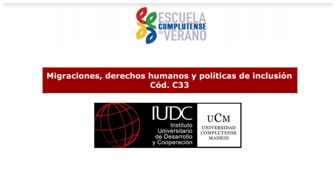 Escuela Complutense de Verano MIGRACIONES, DERECHOS HUMANOS Y POLÍTICAS DE INCLUSIÓN