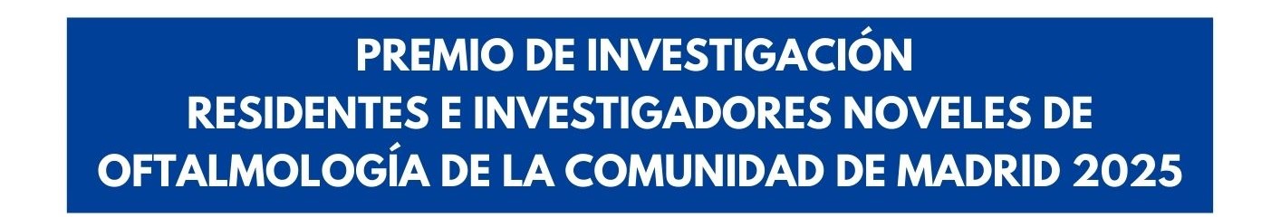 Bases para participar en el premio de investigación para residentes e investigadores nóveles de oftalmología de la CAM 2025