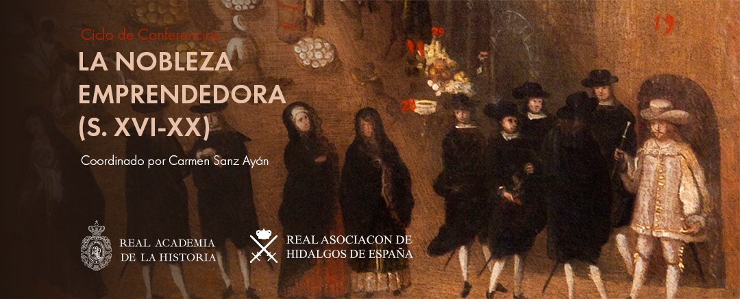 Ciclo de conferencias "La nobleza emprendedora (s. XVI-XX)"