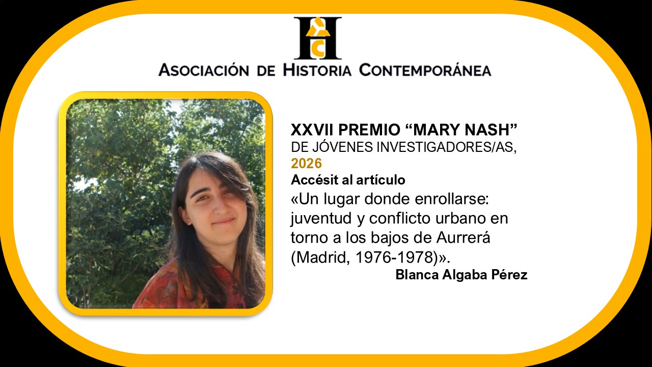 XXVII PREMIO “MARY NASH” DE JÓVENES INVESTIGADORES/AS, 2026 Accésit al artículo de nuestra compañera Blanca Algaba Pérez. 