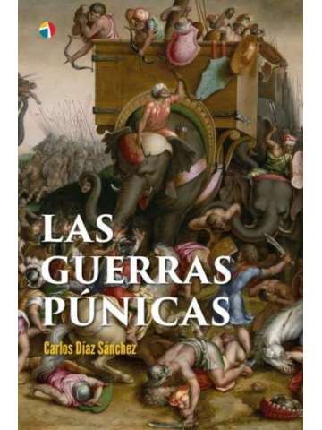 Nueva publicación: Las Guerras Púnicas. Roma contra Cartago: Historia de un Conflicto de Carlos Díaz-Sánchez