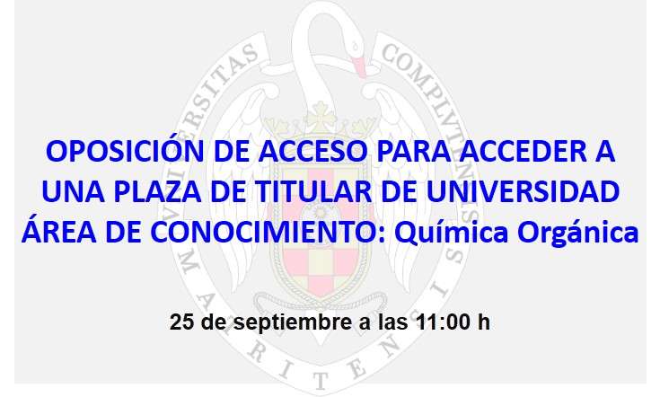 OPOSICIÓN TITULAR DE UNIVERSIDAD.  ÁREA DE CONOCIMIENTO: Química Orgánica