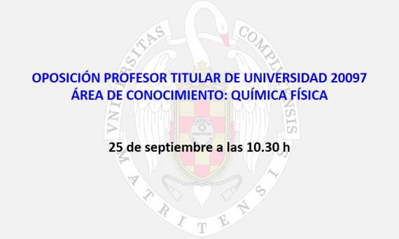 OPOSICIÓN PROFESOR TITULAR DE UNIVERSIDAD 20097  ÁREA DE CONOCIMIENTO: QUÍMICA FÍSICA.