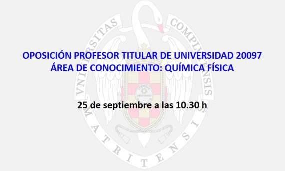 OPOSICIÓN PROFESOR TITULAR DE UNIVERSIDAD 20097  ÁREA DE CONOCIMIENTO: QUÍMICA FÍSICA.