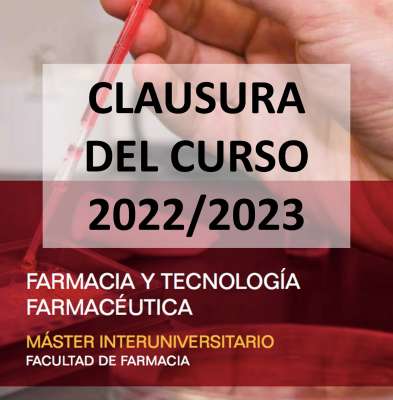 Información de la Clausura del Máster en Farmacia y Tecnología Farmacéutica