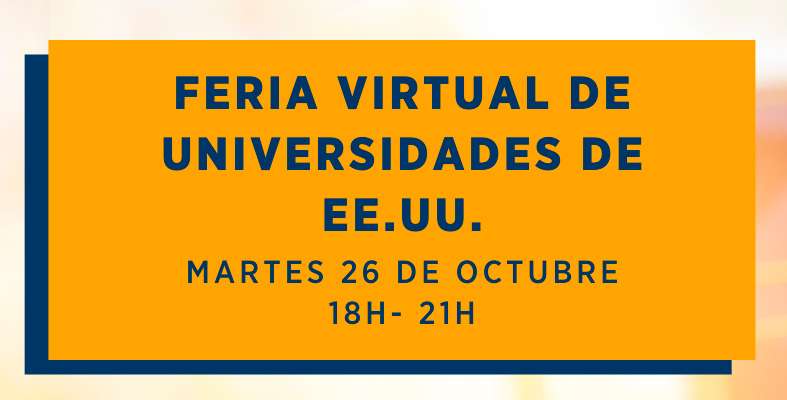 Feria Virtual de Universidades de EEUU 2021 / 26 de octubre de 18:00h a 21:00h.