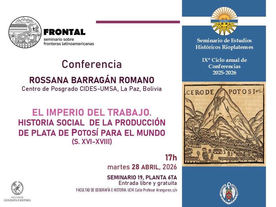 Conferencia: El imperio del trabajo. Historia social de la producción de plata de Potosí para el mundo, s.XVI-XVIII. 28-04-2026, 17:00 - 1