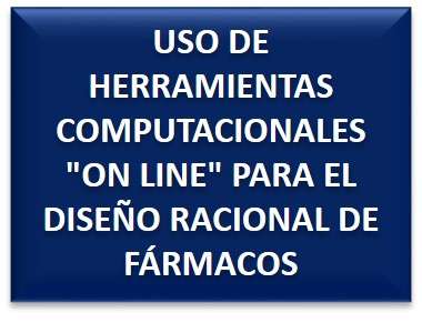 Curso: Uso de herramientas computacionales "on line" para el diseño racional de fármacos