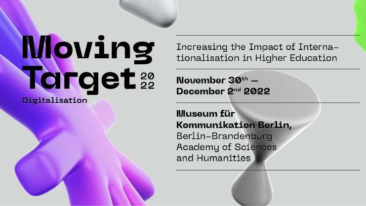 Conference: 'Moving Target Digitalisation: Increasing the Impact of Internationalisation in Higher Education' organised by DAAD Germany.