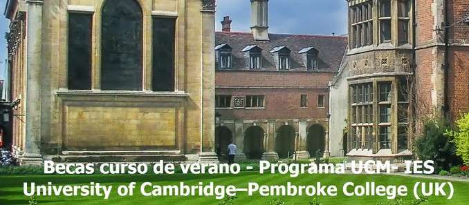 Becas UCM – IES en Cambridge (Pembroke College) | 9 julio–22 agosto 2026.