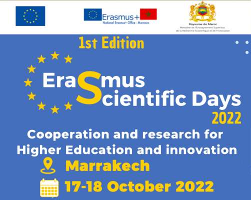 1st Edition Erasmus Scientific Days 2022 'Cooperation and research for Higher Education and innovation', Marrakech, 17-18 October 2022.