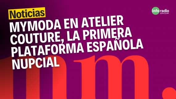 MyModa en Atelier Couture, la primera plataforma española nupcial