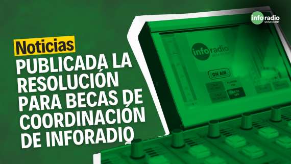 Publicada la resolución en la convocatoria de becas para la coordinación de Inforadio UCM