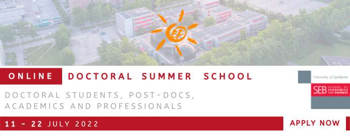 Online Doctoral Summer School 2022 at School of Economics and Business, University of Ljubljana, Slovenia.