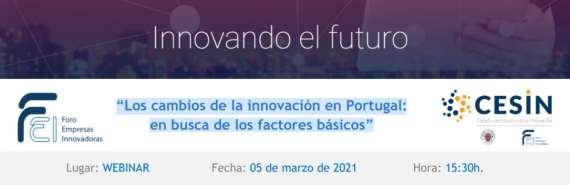 Se encuentran disponibles presentaciones del seminario “Los cambios de la innovación en Portugal: en busca de los factores básicos” llevado a cabo el pasado 5 de marzo de 2021