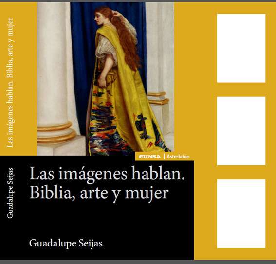 Las imágenes hablan. Biblia, arte y mujer