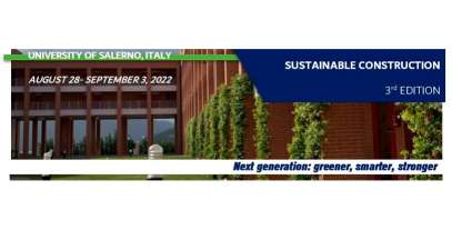 3rd edition of the Summer School 2022: Sustainable Construction at University of Salerno, Italy - 28 August -  3 September.