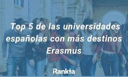 Top 5 de las universidades españolas con más destinos Erasmus! (Rankia)