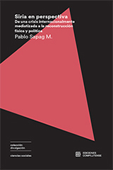 Siria en Perspectiva. De una crisis internacionalmente mediatizada al histórico dilema interno