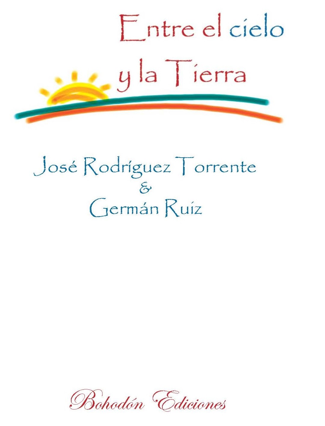 Entre el Cielo y la Tierra de Germán Ruiz y José Rodríguez Torrente