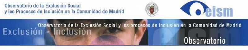 Observatorio de Exclusión Social y los procesos de Inclusión en la Comunidad de Madrid