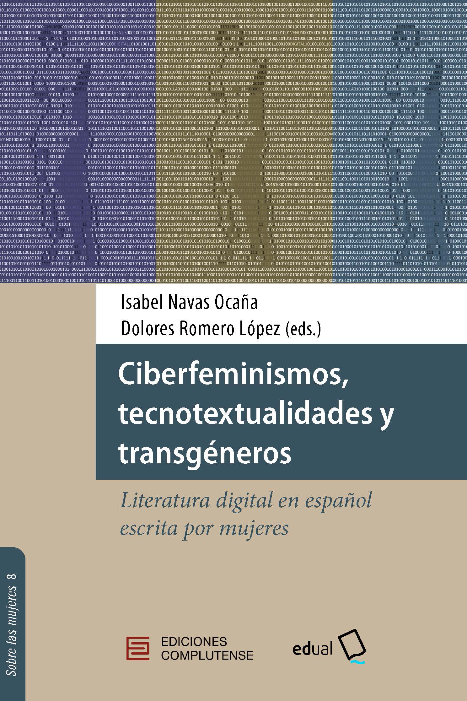 Ciberfeminismos, tecnotextualidades y transgéneros. Literatura digital en español escrita por mujeres