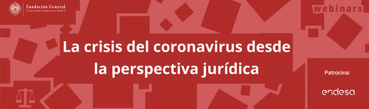 Ciclo 1: La crisis del coronavirus desde la perspectiva jurídica
