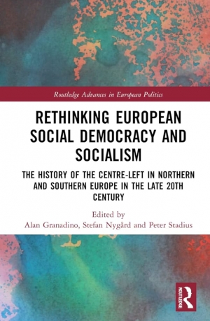 Rethinking European Social Democracy and Socialism. The History of the Centre-Left in Northern and Southern Europe in the Late 20th Century