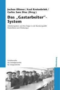 Das ‘Gastarbeiter‘-System nach dem Zweiten Weltkrieg: Westdeutschland und Europa
